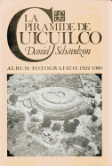 La Piramide de Cuicuilco: Album Fotografico, 1922-1980