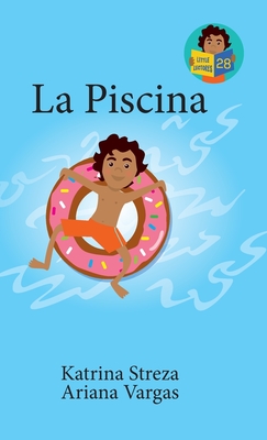 La Piscina - Streza, Katrina, and Ponnay, Brenda (Illustrator), and Vargas, Ariana