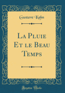 La Pluie Et Le Beau Temps (Classic Reprint)