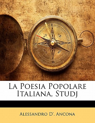 La Poesia Popolare Italiana, Studj - Ancona, Alessandro D'