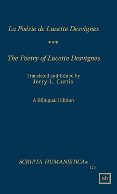 La Poesie De Lucette Desvignes/ The Poetry of Lucette Desvignes - Curtis, Jerry L (Translated by)