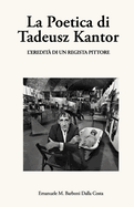 La Poetica di Tadeusz Kantor: L'eredit? di un regista pittore