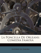 La Poncella de Orleans: Comedia Famosa