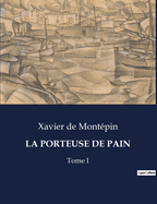 La Porteuse de Pain: Tome I