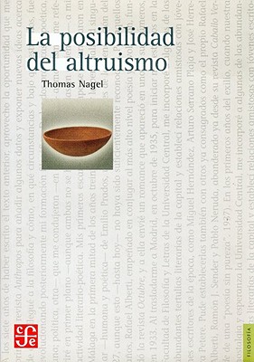 La Posibilidad del Altruismo - Nagel, Thomas