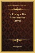 La Pratique Des Acouchemens (1694)