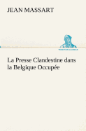 La Presse Clandestine dans la Belgique Occupe