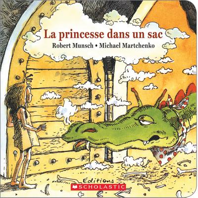 La Princesse Dans Un Sac - Martchenko, Michael (Illustrator), and Munsch, Robert