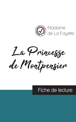 La Princesse de Montpensier de Madame de La Fayette (fiche de lecture et analyse compl?te de l'oeuvre) - Madame de la Fayette