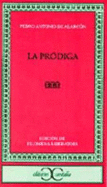 La Prodiga - de Alarcon, Pedro Antonio, and Liberatori, Filomena, and Alarcon, Pedro Antonio De