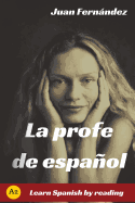 La Profe de Espanol: Learn Spanish by Reading