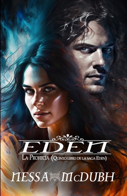 La Profec?a: fantas?a romntica paranormal con arcngeles y demonios: Saga Eden - McDubh, Nessa