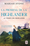 La promesa de la highlander: Una novela romntica de viajes en el tiempo en las Tierras Altas de Escocia