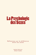 La Psychologie des Sexes: R?flexions sur la diff?rence entre les sexes