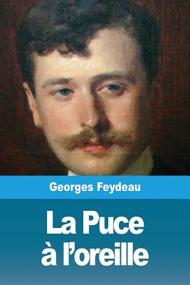 La Puce A L'Oreille - Feydeau, Georges