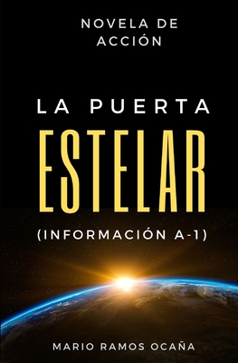 La Puerta Estelar (Informacin A-1): Novela de Accin - Ramos Ocana, Mario