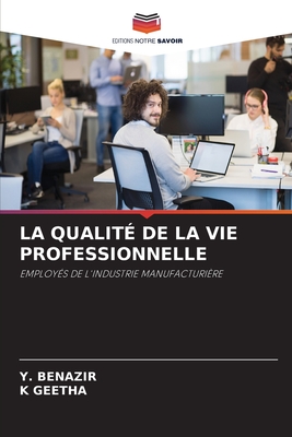 La Qualit? de la Vie Professionnelle - Benazir, Y, and Geetha, K