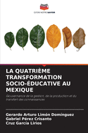 La Quatri?me Transformation Socio-?ducative Au Mexique