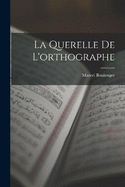 La Querelle De L'orthographe