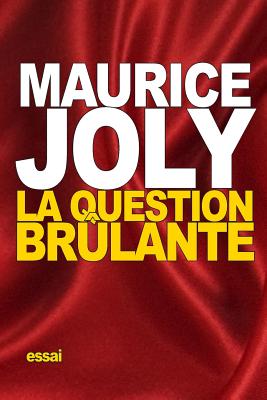 La Question brlante - Joly, Maurice