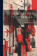 La Rpublique Universelle...