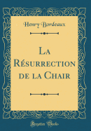 La Rsurrection de la Chair (Classic Reprint)