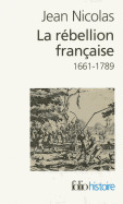 La Rebellion Francaise 1661-1789