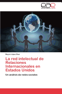 La Red Intelectual de Relaciones Internacionales En Estados Unidos