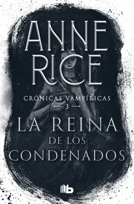 La Reina de Los Condenados / The Queen of the Damned - Rice, Anne
