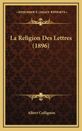 La Religion Des Lettres (1896)