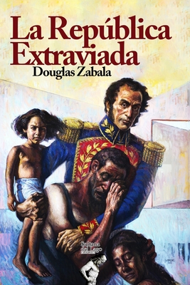 La Repblica Extraviada - Editores, Sultana del Lago (Editor), and Verde, Francisco (Illustrator), and Zabala, Douglas