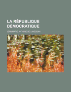 La Republique Democratique - De Lanessan, Jean Marie Antoine