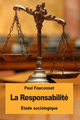 La Responsabilite: Etude Sociologique - Fauconnet, Paul