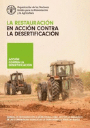 La restauracin en accin contra la desertificacin: Manual de restauracin a gran escala para apoyar la resiliencia de las comunidades rurales de la Gran Muralla Verde de frica