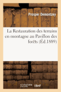 La Restauration Des Terrains En Montagne Au Pavillon Des For?ts