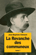 La Revanche Des Communeux: Tome I