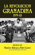 La Revoluci?n Granadina, 1979-83: Discursos Por Maurice Bishop Y Fidel Castro