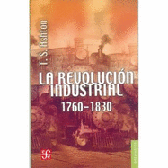 La Revolucion Industrial, 1760-1830