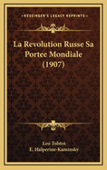 La Revolution Russe Sa Portee Mondiale (1907)