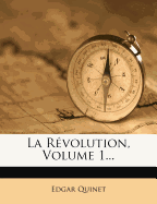 La Revolution, Volume 1...