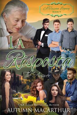 La Risposta: The Answer - Tuscan Legacy, A, and MacArthur, Autumn