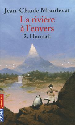La Riviere a L'Envers 2/Hannah - Mourlevat, Jean-Claude