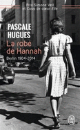 La Robe De Hannah: Berlin 1904-2014