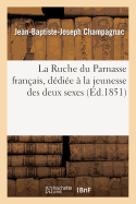 La Ruche Du Parnasse Fran?ais, D?di?e ? La Jeunesse Des Deux Sexes