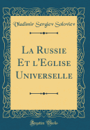 La Russie Et L'Eglise Universelle (Classic Reprint)