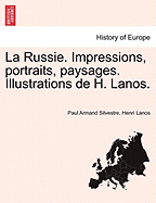 La Russie. Impressions, Portraits, Paysages. Illustrations de H. Lanos.