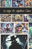 "La Saga du Capitaine Cosmo": "D?voiler la Tapisserie Cosmique: Rejoignez le Capitaine Cosmo et l'?quipage Cosmique dans une Saga d'Amiti?, de Romance et d'Aventure Infinie !"
