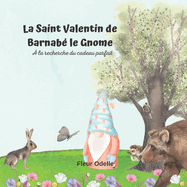 La Saint Valentin de Barnab le Gnome: A la recherche du cadeau parfait