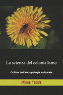 La scienza del colonialismo: Critica dell'antropologia culturale