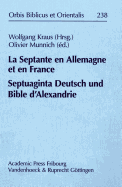 La Septante En Allemagne Et En France / Septuaginta Deutsch Und Bible D'Alexandrie